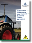 Guidelines for safe working near overhead electricity lines in AgricultureGuidelines for safe working near overhead electricity lines in Agriculture